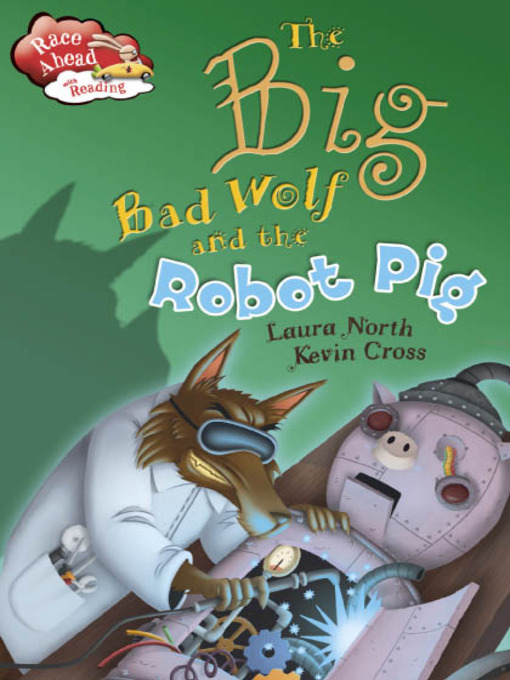 Title details for The Big Bad Wolf and the Robot Pig by Laura North - Available